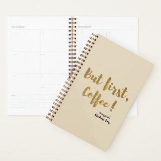 But First, Coffee! Planner