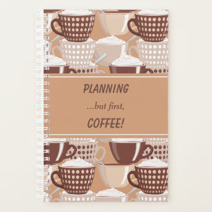 But First Coffee Planner