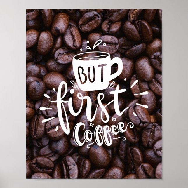 But First Coffee Quote White Typography Beans   Poster (Front)