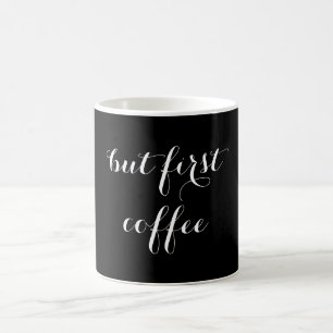"But First Coffee" Quoted Black & White Coffee Mug