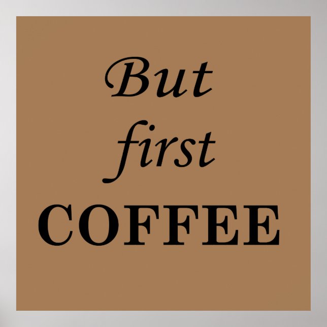 But first coffee quotes sayings design morning poster (Front)