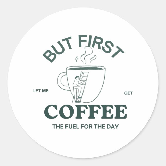 "But First Coffee Sticker - Caffeine Quote (Front)