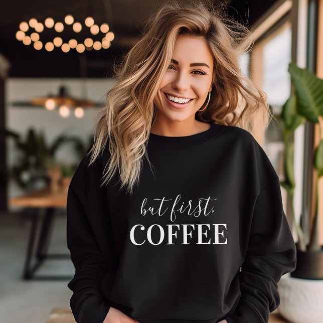 But First Coffee Sweatshirt (Creator Uploaded)