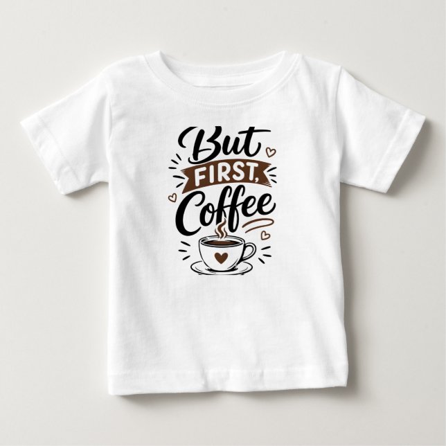 But First, Coffee T-Shirt – Funny Coffee Lover Quo (Front)