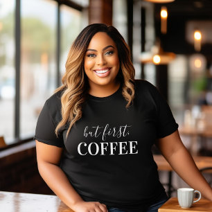 But First Coffee Tee