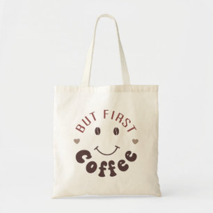But First, Coffee Tote Bag
