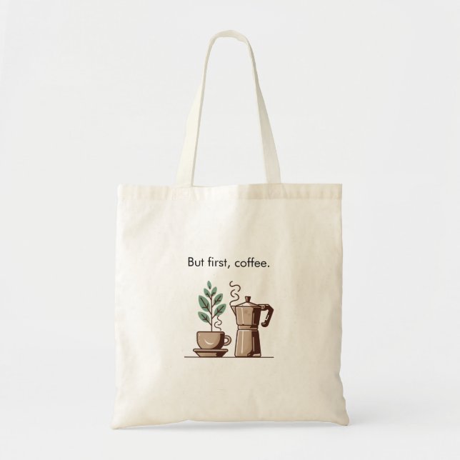 But first, Coffee. Tote Bag (Front)