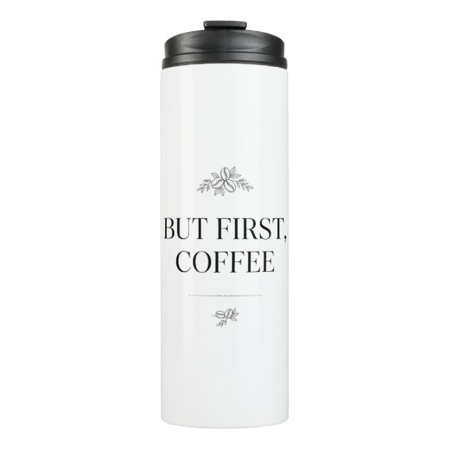 But First, Coffee Tumbler (Front)