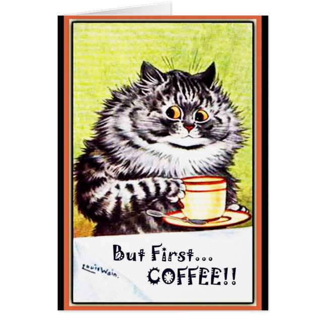 "But First Coffee" Vintage Cat Card-Louis Wain (Front)