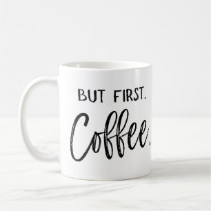 But First, Coffee   Work Humour Mug