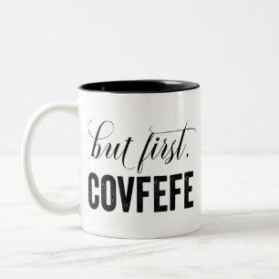 But First, COVFEFE Two-Tone Coffee Mug