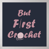 but first crochet funny crocheting quotes