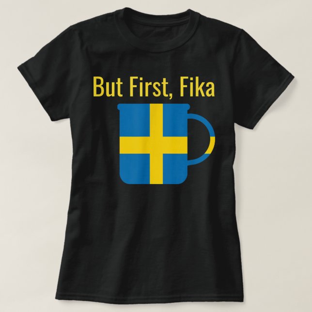 But First Fika Scandinavian Coffee Break Sweden He T-Shirt (Design Front)