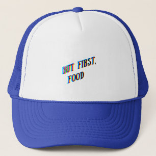 But First Food Trucker Hat
