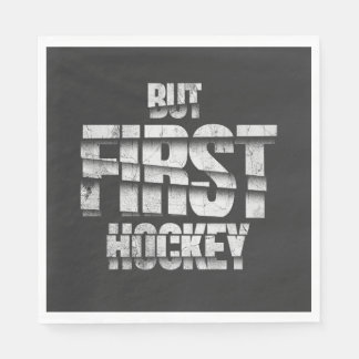 But First Hockey – Funny Hockey Lover Quote Design Napkin