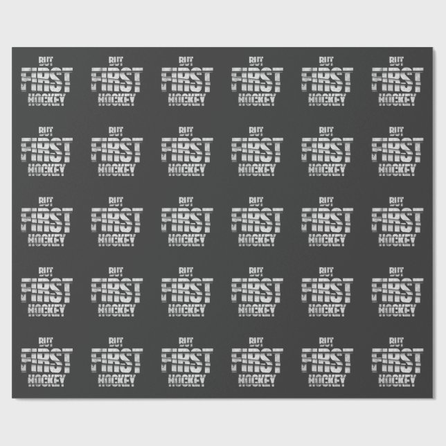 But First Hockey – Funny Hockey Lover Quote Design Wrapping Paper (Flat)