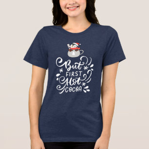 But First Hot Cocoa Christmas Penguin Tri-Blend Shirt