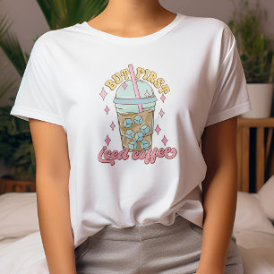 But First Iced Coffee T-Shirt
