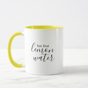 but first lemon water   lemon water mug