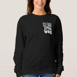 But First Let Me Thank God Groovy Cool Christian C Sweatshirt