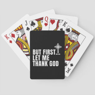 But First Let Me Thank God Playing Cards