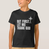 But First Let Me Thank God