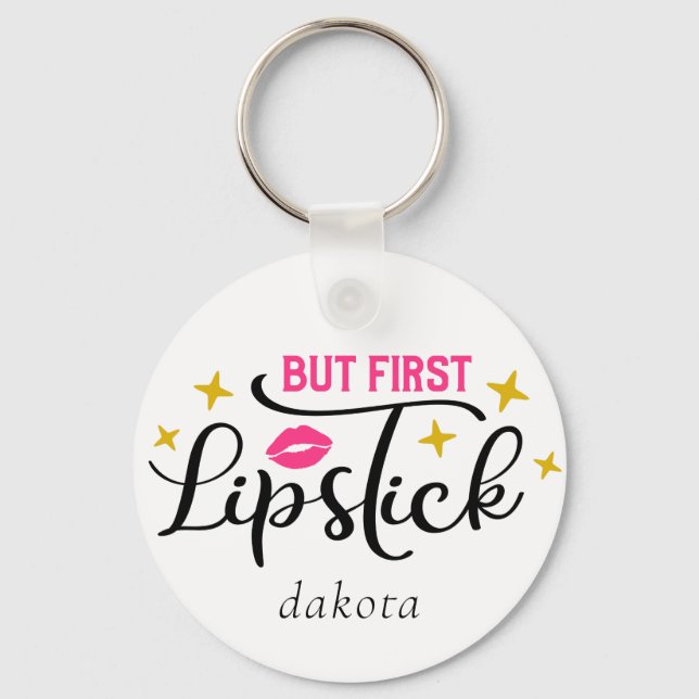 But First Lipstick | Makeup Typography Script Key Ring (Front)