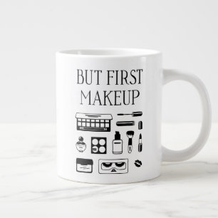 But First Makeup Large Coffee Mug