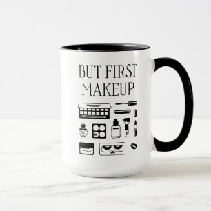 But First Makeup Mug