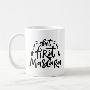 But First Mascara Coffee Mug