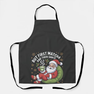 But First Matcha and Then Santa Christmas Lovers  Apron