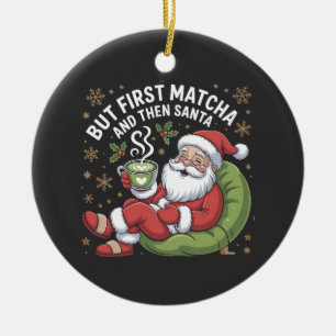 But First Matcha and Then Santa Christmas Lovers  Ceramic Tree Decoration