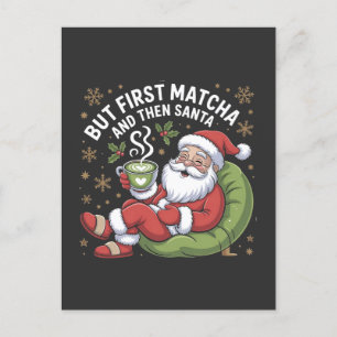 But First Matcha and Then Santa Christmas Lovers Holiday Postcard
