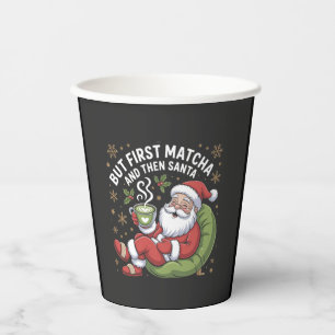 But First Matcha and Then Santa Christmas Lovers Paper Cups
