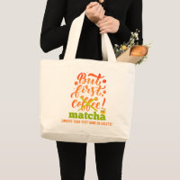 BUT FIRST MATCHA Fun Latte Drinker
