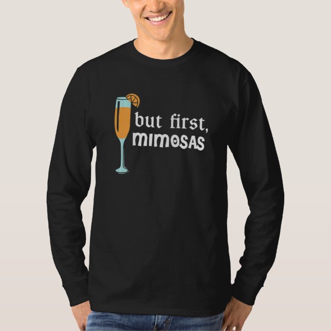 But First Mimosas  6 T-Shirt (Front)