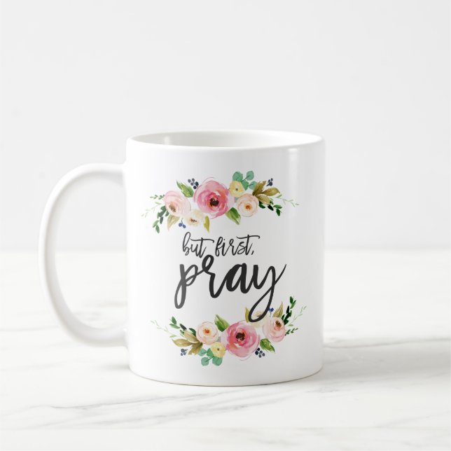 But first, Pray, Floral Prayer Boho floral Coffee Mug (Left)