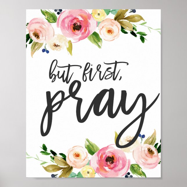 But first, Pray, Floral Prayer Boho floral Poster (Front)