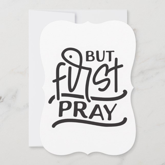 But first pray prayer warrior church bible verses invitation (Front)