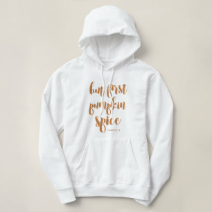 But First Pumpkin Spice Add Name Hoodie Sweatshirt
