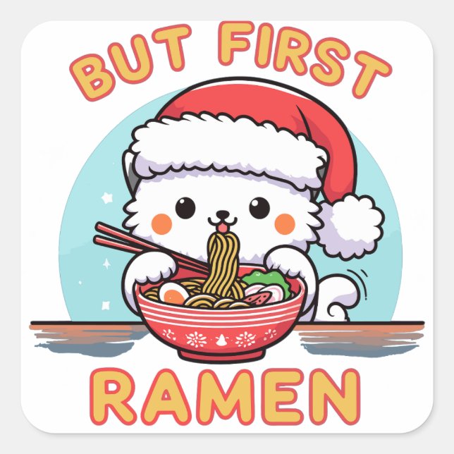 But First Ramen Christmas Santa Cat lover Gift Square Sticker (Front)
