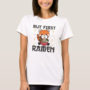 But First Ramen Cute Red Panda Eats Ramen T-Shirt