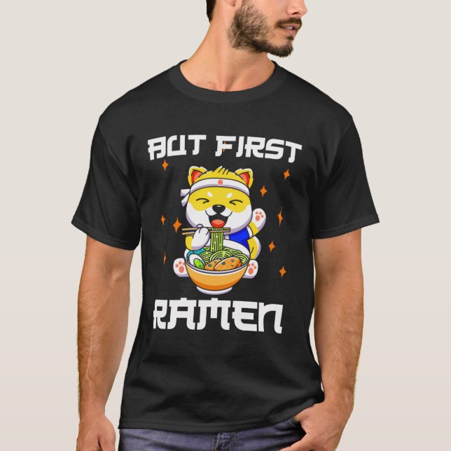 But First Ramen T-Shirt (Front)