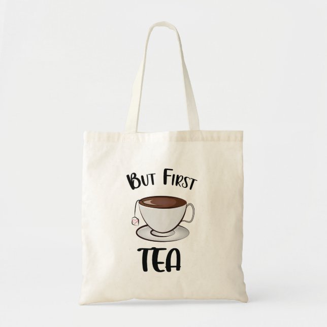 But First Tea Funny Tea Lover Tote Bag (Front)