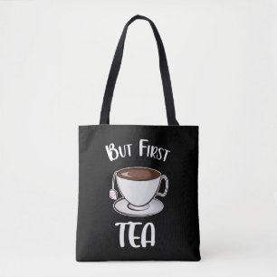 But First Tea Funny Tea Lover Tote Bag
