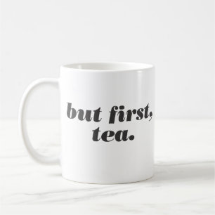 but first, tea mug
