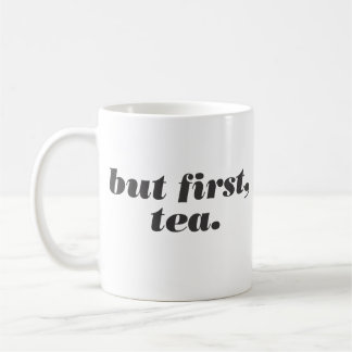 but first, tea mug