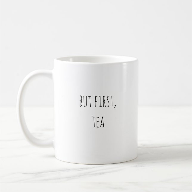 "But First, Tea" Mug (Left)