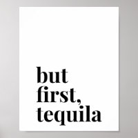 But First Tequila