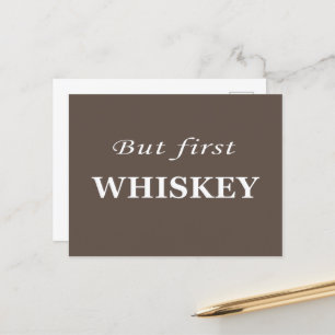 But first whiskey funny alcohol quotes holiday postcard